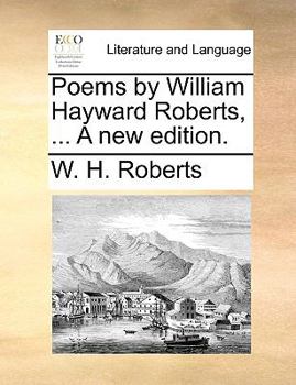 Paperback Poems by William Hayward Roberts, ... a New Edition. Book