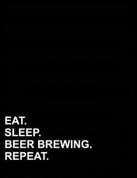 Eat Sleep Beer Brewing Repeat: Five Column Ledger Cash Book, Accounting Ledger Notebook, Business Ledger Book , 8.5" x 11", 100 pages