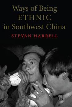 Hardcover Ways of Being Ethnic in Southwest China Book
