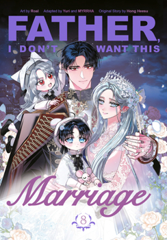 Paperback Father, I Don't Want This Marriage, Volume 8 Book