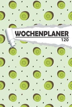 Wochenplaner Kiwi: Eleganter Terminplaner I DIN A5 I 120 Seiten I Undatiert I Wochenkalender I Organizer f�r Schule, Uni und B�ro