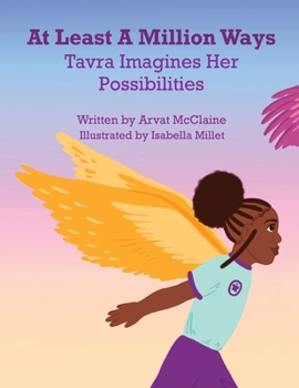 Paperback At Least A Million Ways: Tarva Imagines Her Possibilities Book