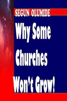Paperback Why Some Churches Won't Grow!: Church Growth Secrets Book