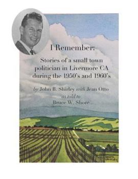 Paperback I Remember: Stories of a Small Town Politician in Livermore, CA During the 1950's and 1960's Book