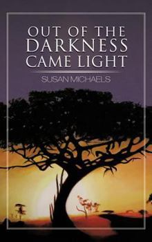 Hardcover Out of the Darkness Came Light Book