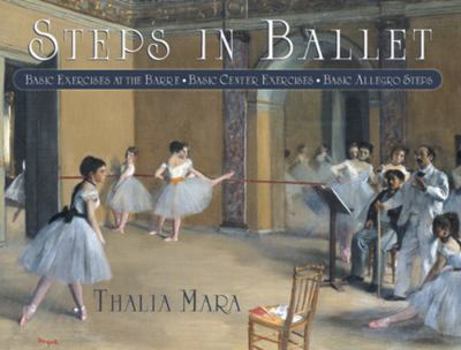 Paperback Steps in Ballet: Basic Exercises at the Barre, Basic Center Exercises, Basic Allegro Steps Book
