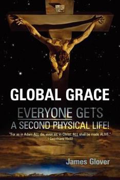 Paperback Global Grace: Global Grace: God's ultimate plan of salvation for the WHOLE of mankind... Book