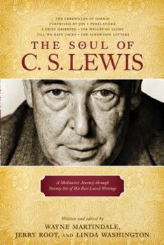 Hardcover The Soul of C.S. Lewis: A Meditative Journey Through Twenty-Six of His Best-Loved Writings Book