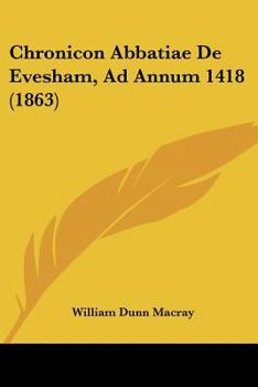 Paperback Chronicon Abbatiae De Evesham, Ad Annum 1418 (1863) [Latin] Book