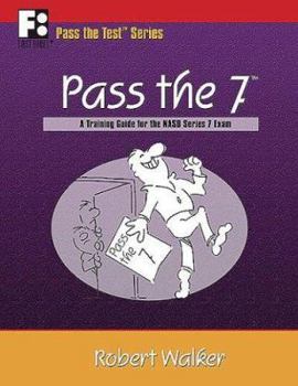 Hardcover Pass the 7: A Training Guide for the NASD Series 7 Exam Book