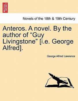 Paperback Anteros. a Novel. by the Author of Guy Livingstone [I.E. George Alfred]. Book