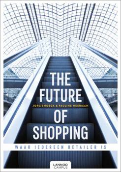 Hardcover The Future of Shopping: Where Everyone Is in Retail Book