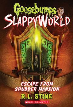 Escape From Shudder Mansion - Book #5 of the Goosebumps SlappyWorld