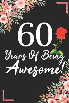 60 Years Of Being Awesome!: 60th Birthday & Anniversary Notebook Flower Wide Ruled Lined Journal 6x9 Inch ( Legal ruled ) Family Gift Idea Mom Dad or Kids in Holidays - Marble & Red Love Flowers Cover