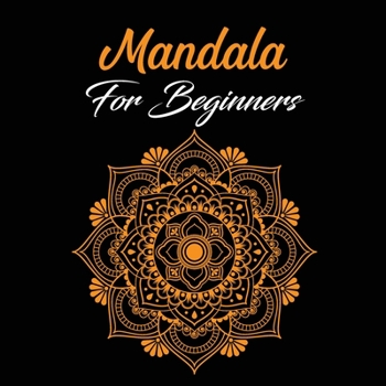 Paperback Mandala For Beginners: Coloring Book For Adults: 50 Mandalas: Stress Relieving Mandala Designs for Adults Relaxation Book