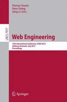 Paperback Web Engineering: 13th International Conference, Icwe 2013, Aalborg, Denmark, July 8-12, 2013, Proceedings Book