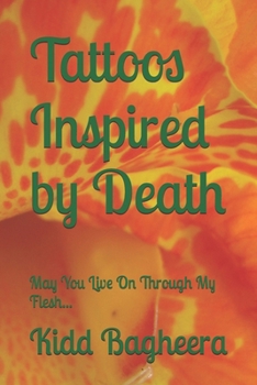 Paperback Tattoos Inspired by Death: May You Live On Through My Flesh... Book
