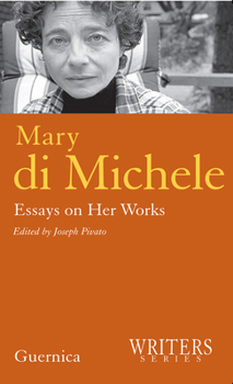Paperback Mary Di Michele: Essays on Her Works Book