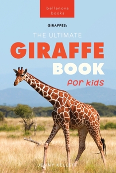 Paperback Giraffes The Ultimate Giraffe Book for Kids: 100+ Amazing Giraffe Facts, Photos, Quiz + More Book