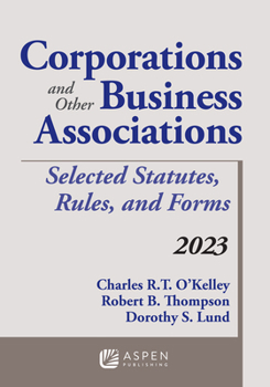 Paperback Corporations and Other Business Associations: Selected Statutes, Rules, and Forms, 2023 Book