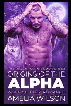 Paperback Origins of the Alpha: Wolf Shifter Romance Book