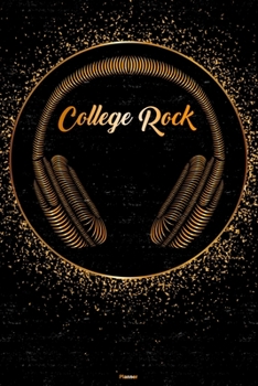 College Rock Planner: College Rock Golden Headphones Music Calendar 2020 - 6 x 9 inch 120 pages gift