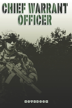 Chief Warrant Officer Notebook: This Notebook is specially for a  Chief Warrant Officer. 120 pages with dot lines. Unique Notebook for all Soldiers or ... as a Gift or a on duty diary or on a mission