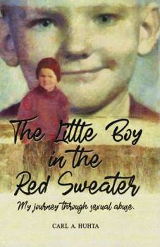 Paperback The Little Boy in the Red Sweater: My Journey Through Sexual Abuse Book