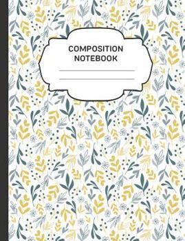 Paperback Composition Notebook: College Ruled Narrow Line Comp Books for School - Yellow Floral Book