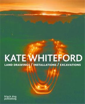 Paperback Kate Whiteford: Land Drawings/Installations/Excavations Book