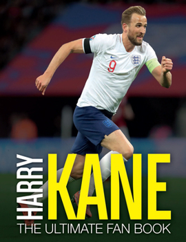 Hardcover Harry Kane: The Ultimate Fan Book