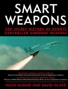 Paperback Smart Weapons: Top Secret History of Remote Controlled Airborne Weapons Book