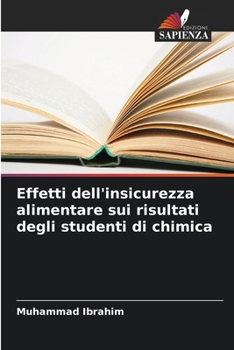Effetti dell'insicurezza alimentare sui risultati degli studenti di chimica (Italian Edition)