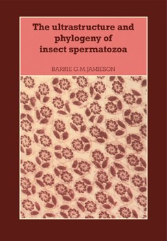 Paperback The Ultrastructure and Phylogeny of Insect Spermatozoa Book