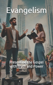 Paperback Evangelism: Presenting the Gospel with Truth and Power Book