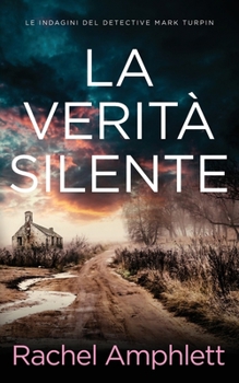 La verità silente (Le Indagini del Detective Mark Turpin) (Italian Edition)