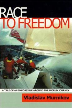 Paperback Race to Freedom: A Tale of an Impossible Around the World Journey Book