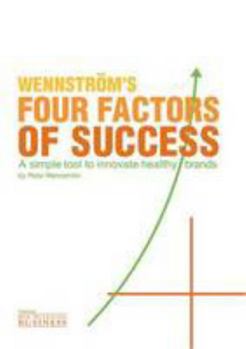 Paperback Wennstrom's Four Factors of Success: A Simple Tool to Innovate Healthy Brands Book