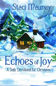 Paperback Echoes of Joy: A Daily Devotional for Christmas Book