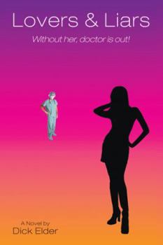 Paperback Lovers & Liars: Without Her, Doctor Is Out! Book
