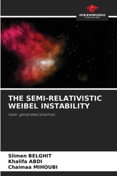 Paperback The Semi-Relativistic Weibel Instability Book
