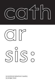 Paperback Catharsis: An Emotional Adventure in Poetry Book