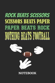 Paperback Nothing Beats Football Rock Paper Scissors Notebook: 6x9 inches - 110 graph paper, quad ruled, squared, grid paper pages - Greatest passionate hobby J Book