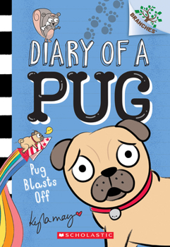 Paperback Pug Blasts Off: A Branches Book (Diary of a Pug #1): Volume 1 Book