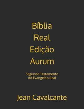Paperback Bíblia Real Edição Aurum: Segundo Testamento do Evangelho Real [Portuguese] Book