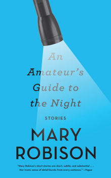 Paperback An Amateur's Guide to the Night: Stories Book