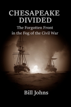 Paperback Chesapeake Divided: The Forgotten Front in the Fog of the Civil War Book