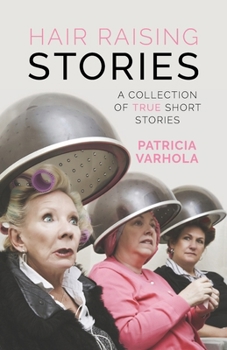 Paperback Hair Raising Stories: A Collection of True Short Stories Book