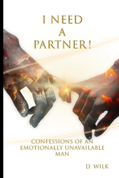 Paperback I Need a Partner!: Confessions of an Emotionally Unavailable Man Book