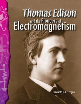 Paperback Thomas Edison and the Pioneers of Electromagnetism Book